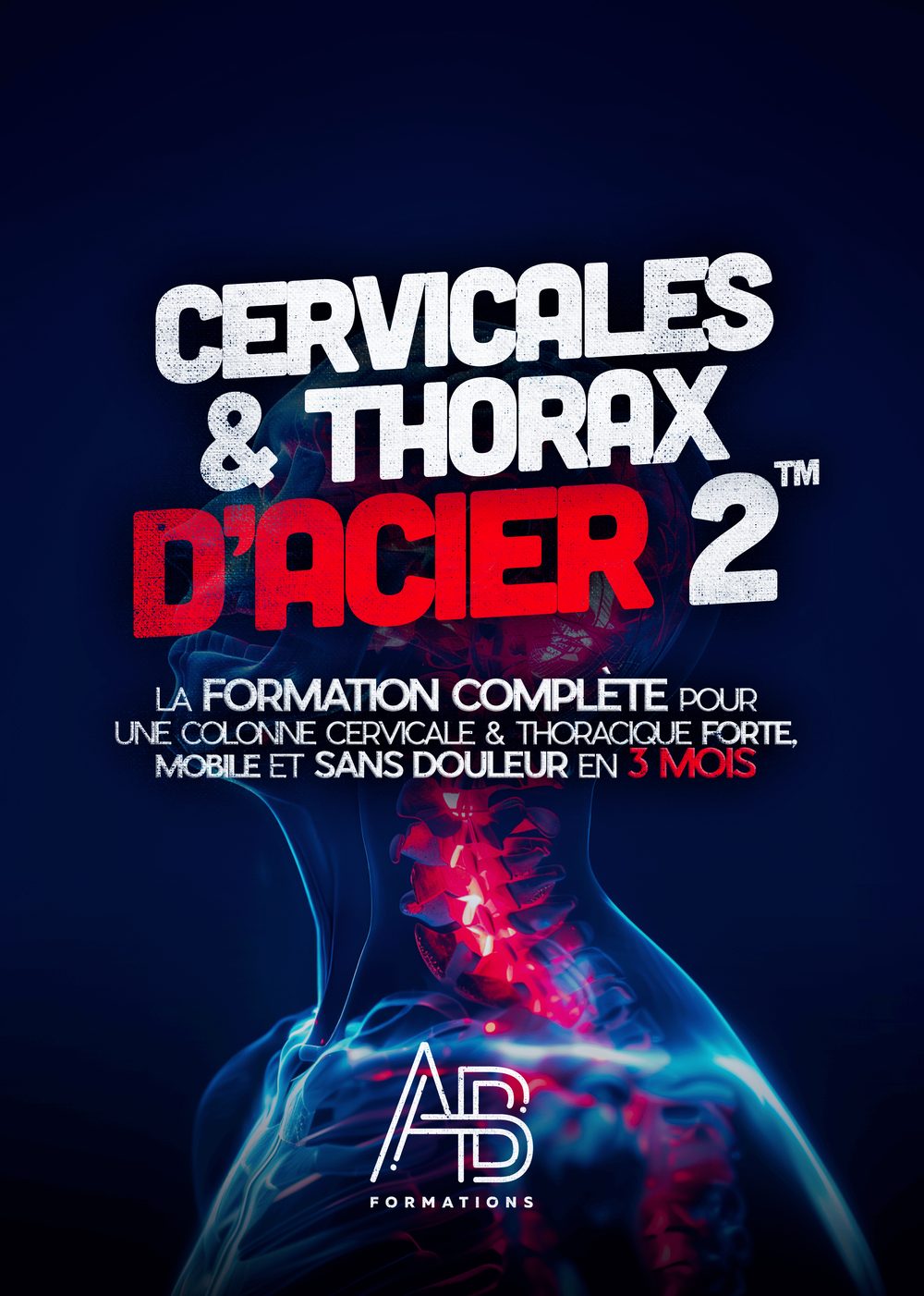 CERVICALES & THORAX D'ACIER 2™