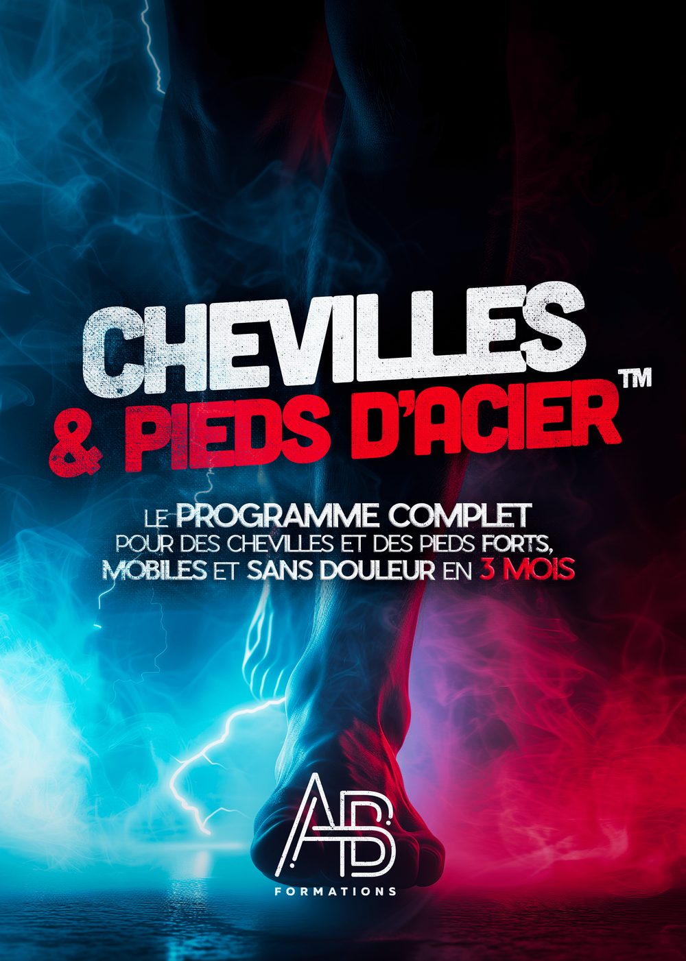 CHEVILLES & PIEDS D'ACIER™